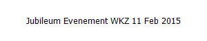 Jubileum Evenement WKZ 11 Feb 2015
