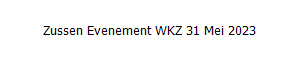 Zussen Evenement WKZ 31 Mei 2023
