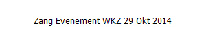 Zang Evenement WKZ 29 Okt 2014