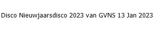 Disco Nieuwjaarsdisco 2023 van GVNS 13 Jan 2023